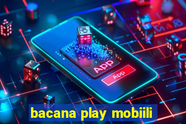 bacana play mobiili