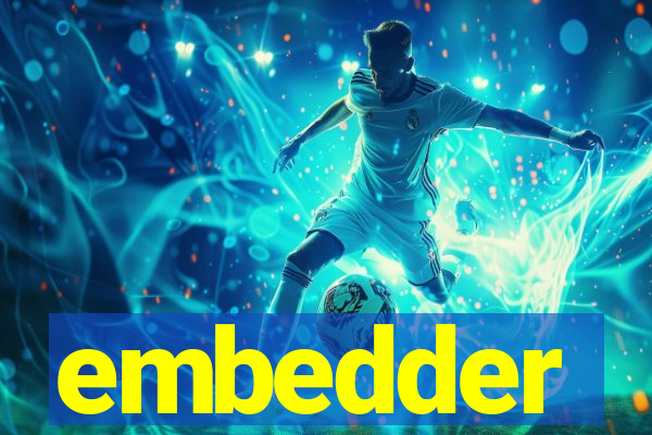 embedder