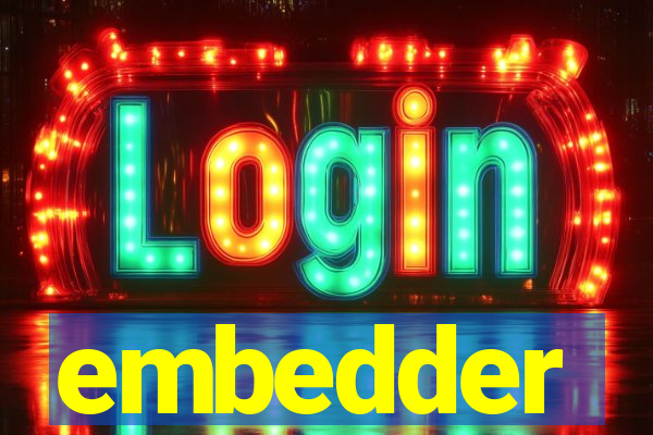 embedder