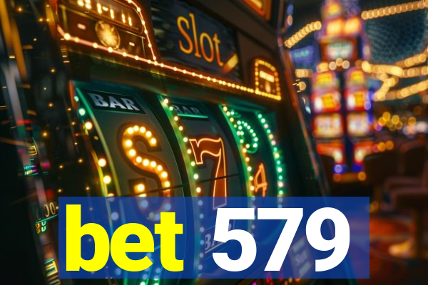 bet 579