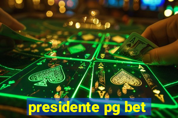 presidente pg bet