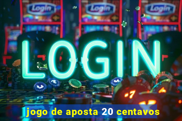 jogo de aposta 20 centavos