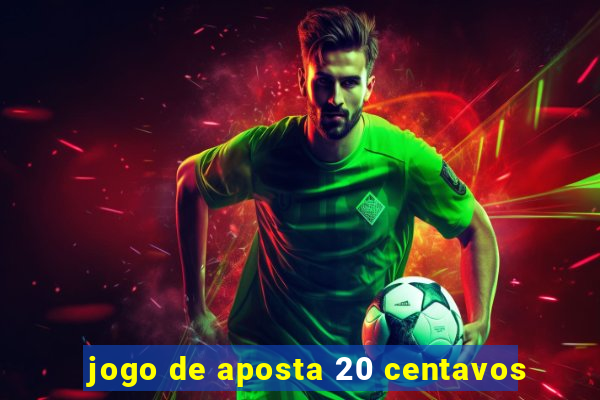 jogo de aposta 20 centavos