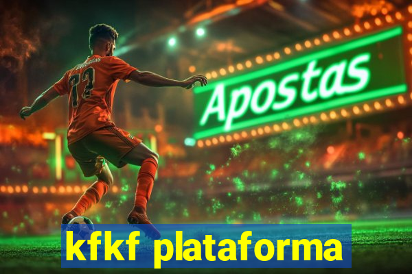 kfkf plataforma