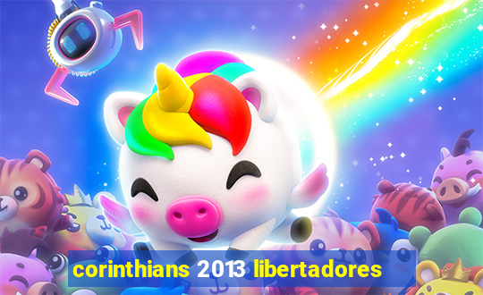 corinthians 2013 libertadores