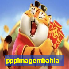 pppimagembahia