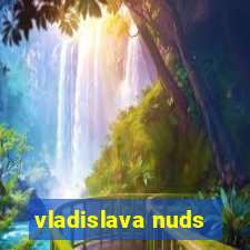 vladislava nuds