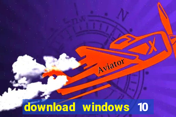 download windows 10 home iso 64 bit