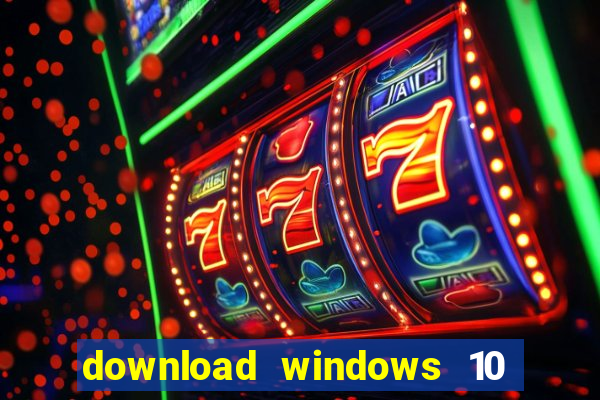 download windows 10 home iso 64 bit