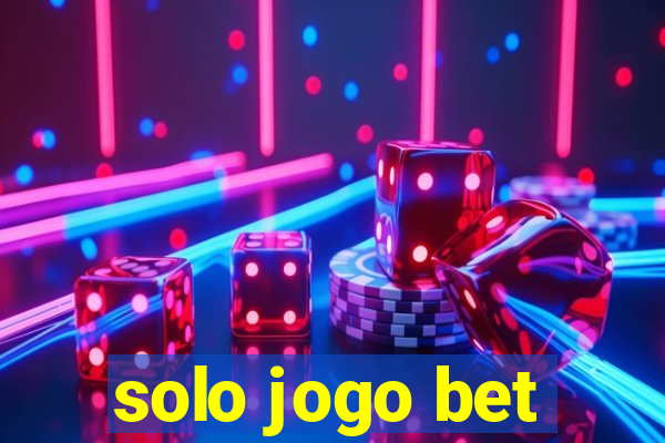 solo jogo bet