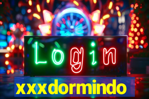 xxxdormindo