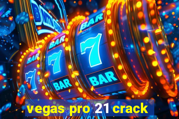 vegas pro 21 crack