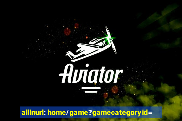 allinurl: home/game?gamecategoryid=