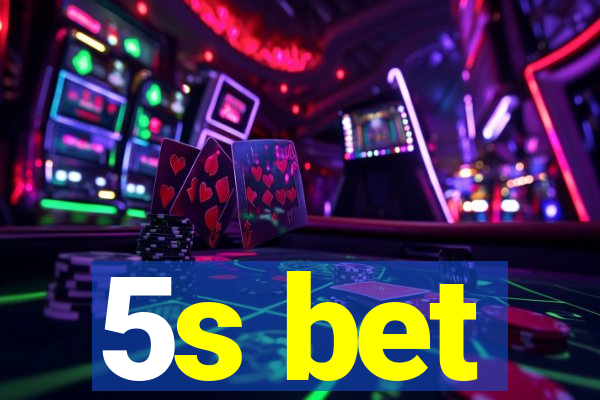 5s bet