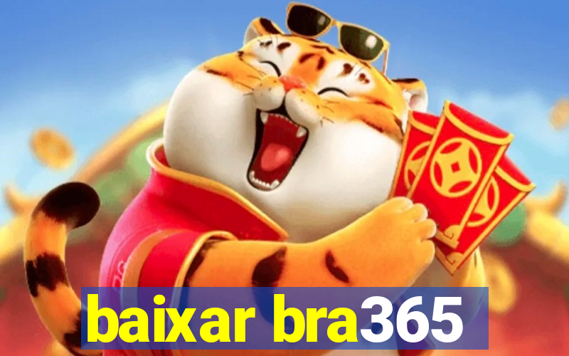baixar bra365