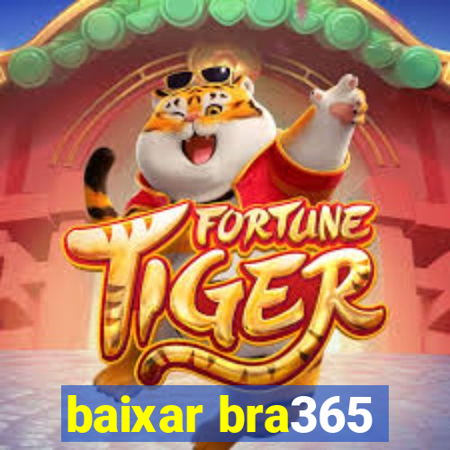 baixar bra365