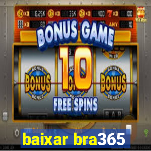 baixar bra365