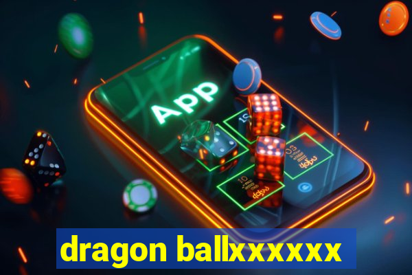 dragon ballxxxxxx