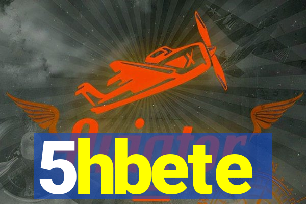 5hbete