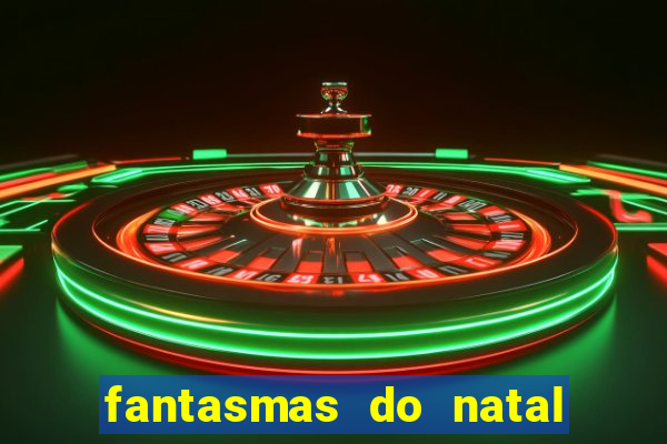 fantasmas do natal passado, presente e futuro fantasma do passado