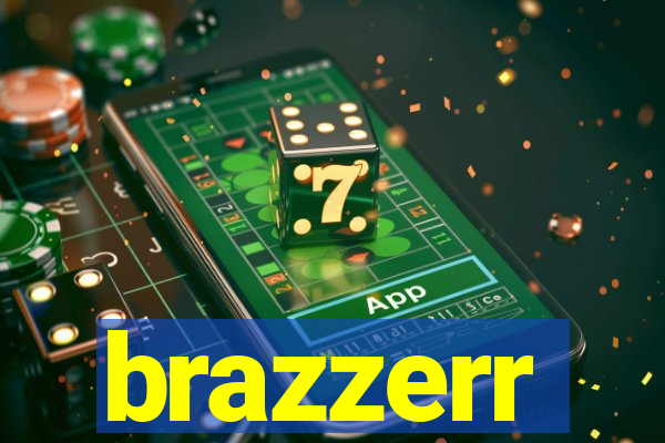 brazzerr
