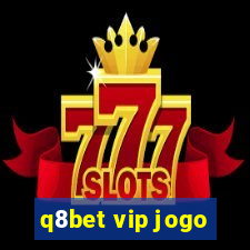 q8bet vip jogo