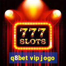 q8bet vip jogo