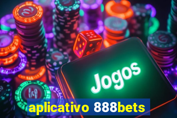 aplicativo 888bets