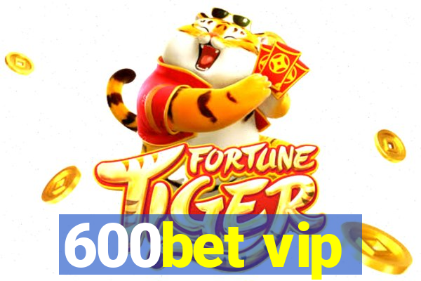 600bet vip