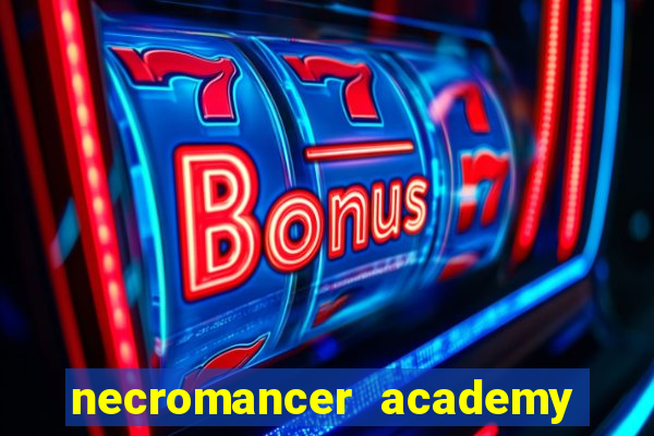 necromancer academy and the genius summoner wiki