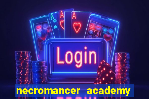necromancer academy and the genius summoner wiki