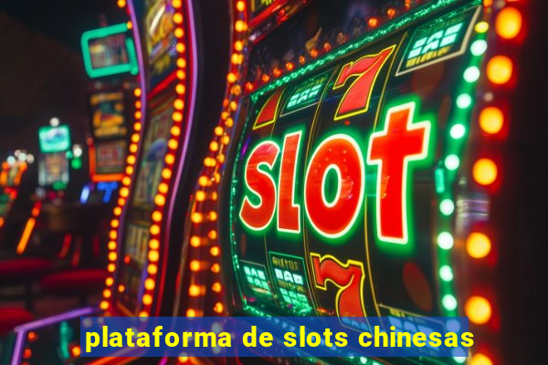 plataforma de slots chinesas