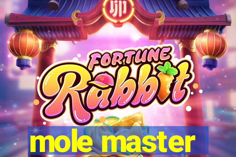 mole master