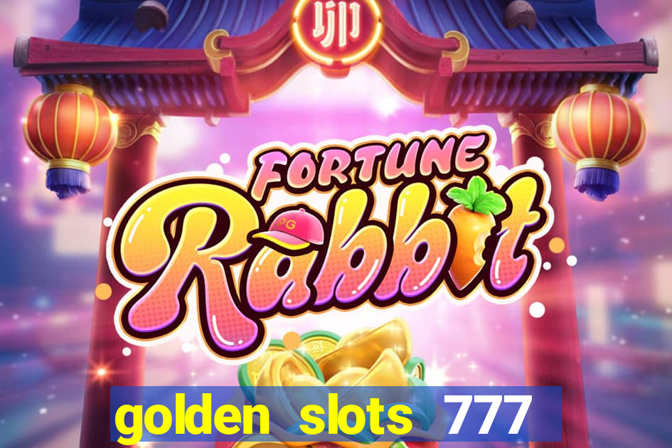 golden slots 777 paga mesmo