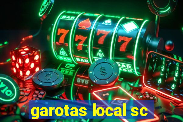 garotas local sc