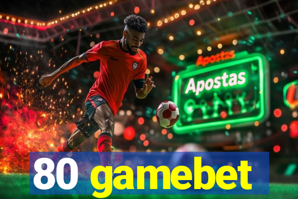 80 gamebet