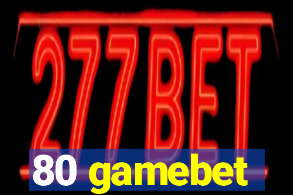80 gamebet