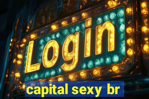 capital sexy br