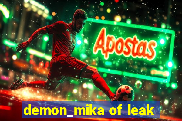 demon_mika of leak
