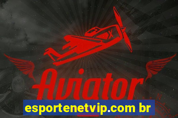 esportenetvip.com br