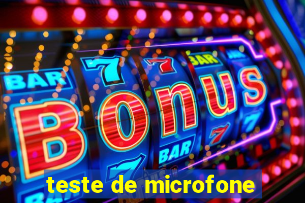 teste de microfone