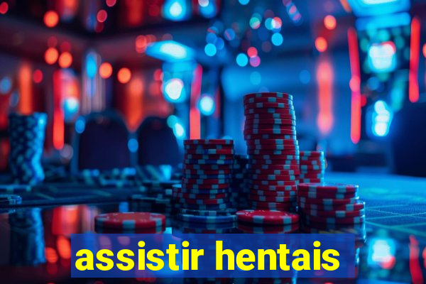assistir hentais