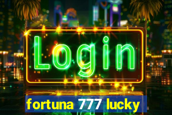 fortuna 777 lucky