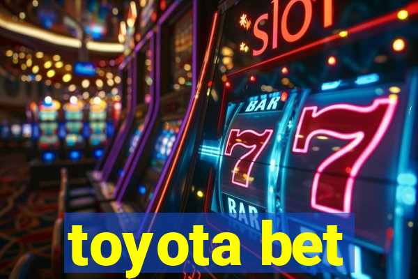 toyota bet