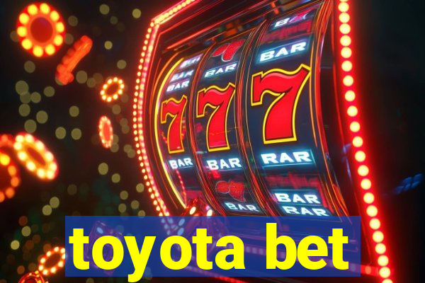 toyota bet