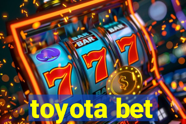 toyota bet
