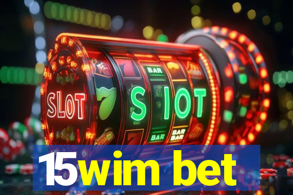 15wim bet