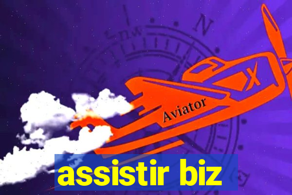 assistir biz