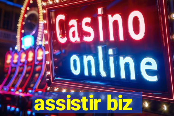 assistir biz