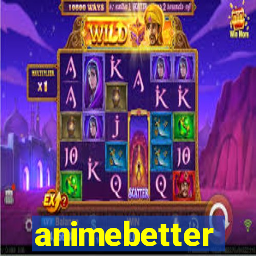 animebetter